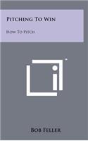 Pitching to Win