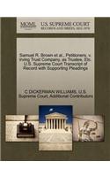 Samuel R. Brown et al., Petitioners, V. Irving Trust Company, as Trustee, Etc. U.S. Supreme Court Transcript of Record with Supporting Pleadings