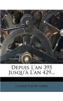 Depuis L'an 395 Jusqu'à L'an 429...