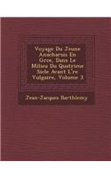 Voyage Du Jeune Anacharsis En Gr�ce, Dans Le Milieu Du Quatri�me Si�cle Avant L'�re Vulgaire, Volume 3