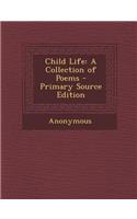 Child Life: A Collection of Poems