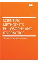 Scientific Method, Its Philosophy and Its Practice