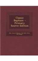 Classic Baptism - Primary Source Edition