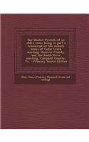 Our Quaker Friends of Ye Olden Time; Being in Part a Transcript of the Minute Books of Cedar Creek Meeting, Hanover County, and the South River Meetin