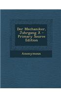Der Mechaniker, Jahrgang X - Primary Source Edition