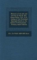 Memoirs of the Life and Services of the Rt. REV. Alonzo Potter, D.D., LL.D.,: Bishop of the Protestant Episcopal Church in the Diocese of Pennsylvania