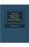Sextus Empiricus - Primary Source Edition
