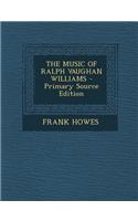 The Music of Ralph Vaughan Williams - Primary Source Edition