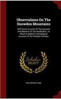 Observations on the Snowdon Mountains: With Some Account of the Customs and Manners of the Inhabitants. to Which Is Added a Genealogical Account of the Penrhyn Families
