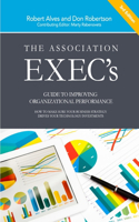 The Association Exec's Guide to Improving Organizational Performance