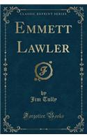 Emmett Lawler (Classic Reprint)