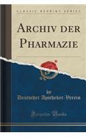 Archiv Der Pharmazie (Classic Reprint)