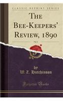 The Bee-Keepers' Review, 1890, Vol. 3 (Classic Reprint)