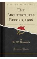 The Architectural Record, 1906, Vol. 20 (Classic Reprint)