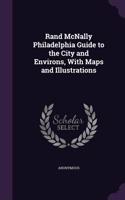 Rand McNally Philadelphia Guide to the City and Environs, With Maps and Illustrations