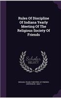 Rules of Discipline of Indiana Yearly Meeting of the Religious Society of Friends