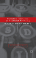 Narrative Innovation and Cultural Rewriting in the Cold War Era and After