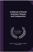 A Manual of Dental Anatomy, Human and Comparative