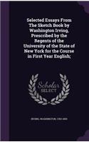 Selected Essays from the Sketch Book by Washington Irving, Prescribed by the Regents of the University of the State of New York for the Course in First Year English;