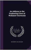 Address to the Graduating Class of Wallamet University