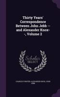 Thirty Years' Correspondence Between John Jebb -- and Alexander Knox--, Volume 2