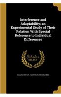 Interference and Adaptability; an Experimental Study of Their Relation With Special Reference to Individual Differences