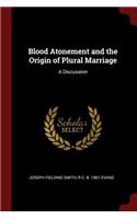 Blood Atonement and the Origin of Plural Marriage