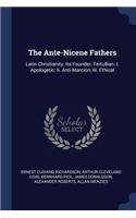 The Ante-Nicene Fathers