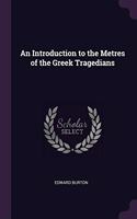 An Introduction to the Metres of the Greek Tragedians