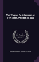 Wagner Re-interment, at Fort Plain, October 20, 1881