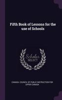 Fifth Book of Lessons for the Use of Schools