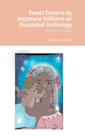 Sweet Dreams by Mayteana Williams an Illustrated Anthology: For Monie Lou Kerr