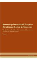 Reversing Generalized Eruptive Keratoacanthoma: Deficiencies The Raw Vegan Plant-Based Detoxification & Regeneration Workbook for Healing Patients. Volume 4