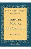 Tirso de Molina: Conferencia LeÃ­da Por Su Autora En El Ateneo de Madrid, El DÃ­a 23 de Abril de 1906 (Classic Reprint)