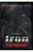 Decade of Iron: The Prequel to Jaguars-A Tale of El Salvador