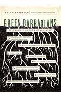 Green Barbarians: How to Live Bravely on Your Home Planet