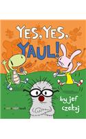 Yes, Yes, Yaul!