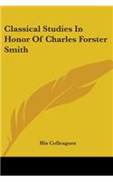 Classical Studies In Honor Of Charles Forster Smith