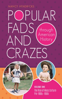 Popular Fads and Crazes Through American History [2 Volumes]