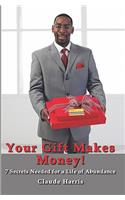 Your Gift Makes Money