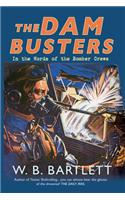 The Dam Busters: In the Words of the Bomber Crews