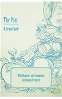 Pear - With Chapters on Propagation and General Culture
