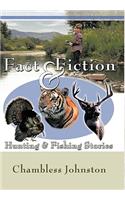 Fact & Fiction Hunting & Fishing Stories
