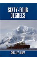 Sixty-Four Degrees