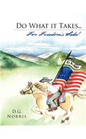 Do What it Takes... for Freedom's Sake!