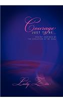 Courage Just to Be.: Poetry Inspired by the Evolution of My Soul(English)