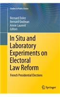 In Situ and Laboratory Experiments on Electoral Law Reform