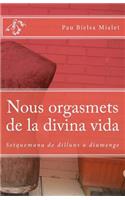 Nous orgasmets de la divina vida