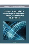 Systems Approaches to Knowledge Management, Transfer, and Resource Development