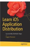 Learn IOS Application Distribution: Successfully Distribute Apps
